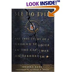 See No Evil: The True Story of a Ground Soldier in the CIA's War on Terrorism