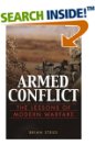 Armed Conflict: The Lessons of Modern Warfare