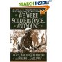 We were Soldiers Once...And Young: Ia Drang--The Battle That Changed The War In Vietnam