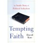 Tempting Faith: An Inside Story of Political Seduction